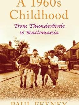 Paul Feeney: A 1960s Childhood [2010] paperback For Discount