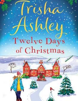 Trisha Ashley: TWELVE DAYS OF CHRISTMAS [2010] paperback For Discount